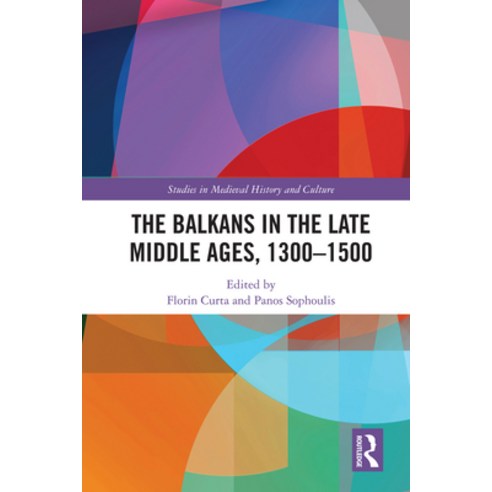 (영문도서)The Balkans in the Late Middle Ages 1300-1500 Hardcover, Routledge, English, 9781032603711