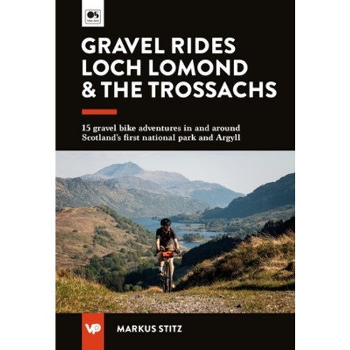 (영문도서)Gravel Rides Loch Lomond & the Trossachs: 15 Gravel Bike Adventures in & Around... Paperback, Vertebrate Publishing, English, 9781839812781