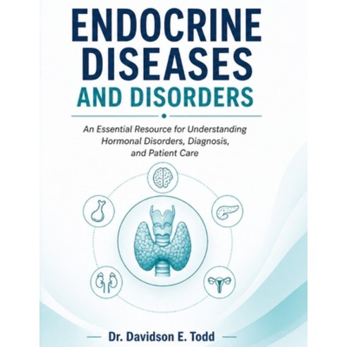 (영문도서)Endocrine Diseases and Disorders: An Essential Resource for Understanding Hormon... Paperback, Independently Published, English, 9798259469914