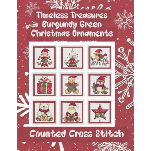 (영문도서)Timeless Treasures Burgundy Green Christmas Ornaments: 9 Counted Cross Stitch Pa... Paperback, Independently Published, English, 9798269680842