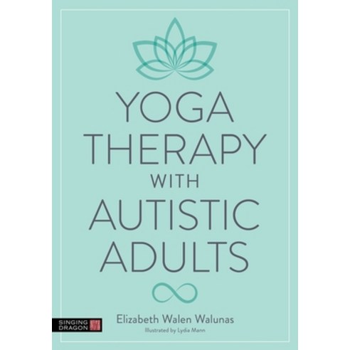 (영문도서)Yoga Therapy with Autistic Adults Paperback, Singing Dragon, English, 9781805017417