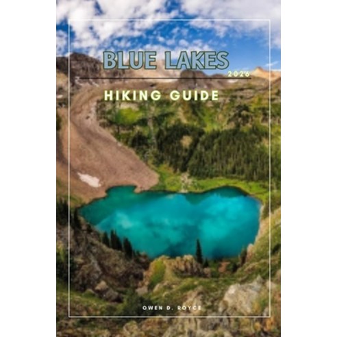 (영문도서)Blue Lakes: Explore One of Oregon's Most Scenic Alpine Lake Trails Paperback, Independently Published, English, 9798243439091