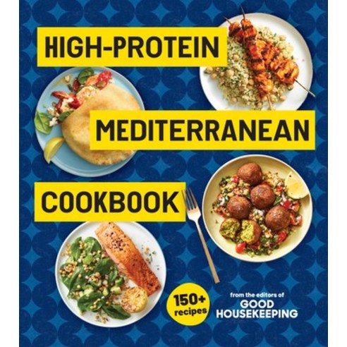 (영문도서)High-Protein Mediterranean Cookbook: 150 Recipes Hardcover, Hearst Home, English, 9781958395547