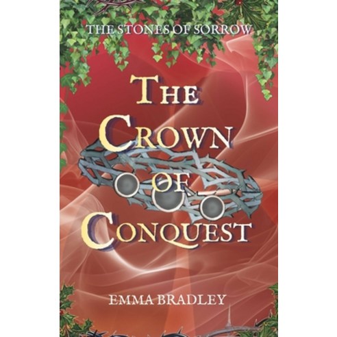 (영문도서)The Crown of Conquest Paperback, English, 9781915909442, Emma Bradley Books