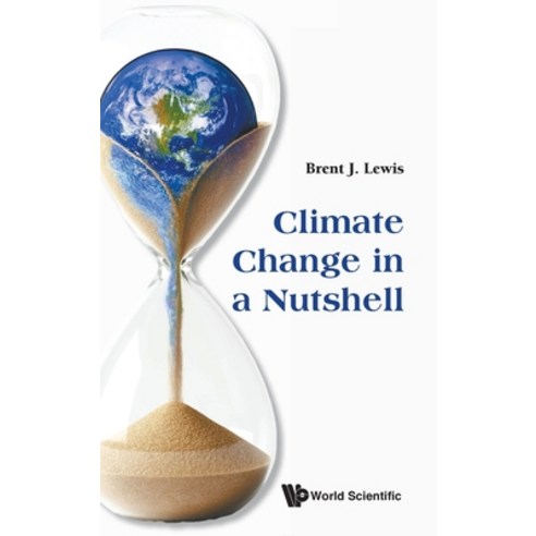 (영문도서)Climate Change in a Nutshell Hardcover, World Scientific Publishing..., English, 9789819821723