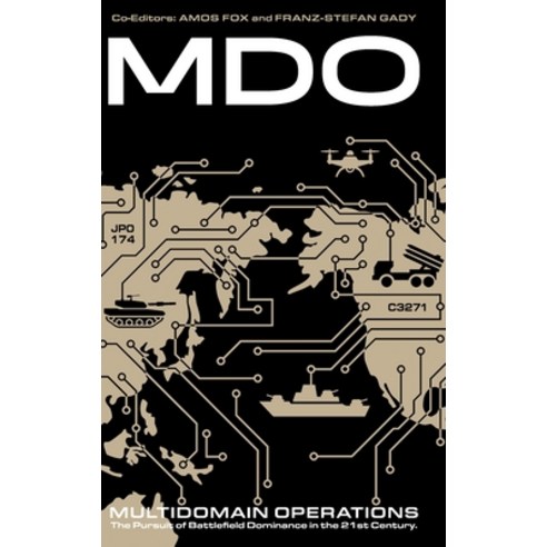 (영문도서)Multidomain Operations: The Pursuit of Battlefield Dominance in the 21st Century Hardcover, English, 9781912440818 English, 9781912440818