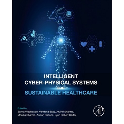 (영문도서)Intelligent Cyber-Physical Systems for Sustainable Healthcare Paperback, English, 9780443415456, Academic Press