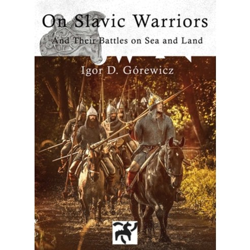 (영문도서)On Slavic Warriors: And Their Battles on Land and Sea Paperback, Triglav Publishing, English, 9781958872994