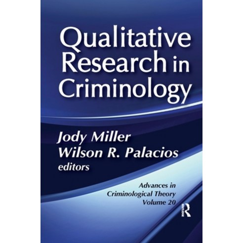 (영문도서)Qualitative Research in Criminology: Advances in Criminological Theory Paperback, Routledge, English, 9780367598259