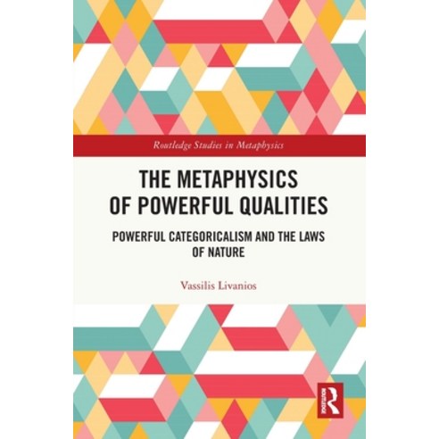 (영문도서)The Metaphysics of Powerful Qualities: Powerful Categoricalism and the Laws of N... Paperback, Routledge, English, 9781032636894