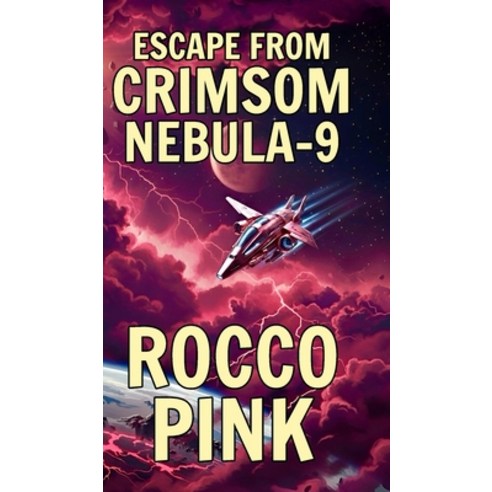(영문도서)Escape From Crimson Nebula-9: A Short Story Hardcover, Blurb, English, 9798295008719