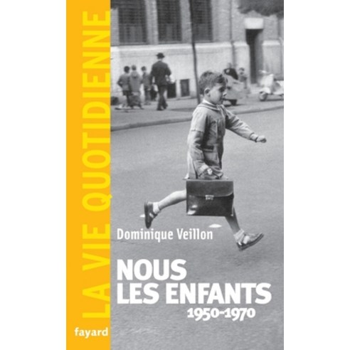 (영문도서)Nous les enfants 1950-1970.La Vie Quotidienne Paperback, Fayard, English, 9782213682198