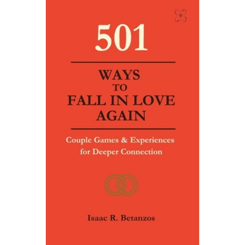(영문도서)501 Ways to Fall in Love Again: Couple Games & Experiences for Deeper Connection Paperback, Independently Published, English, 9798258946188