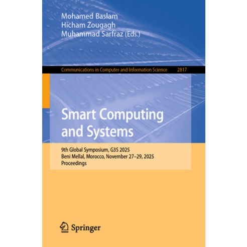(영문도서)Smart Computing and Systems: 9th Global Symposium G3s 2025 Beni Mellal Morocc... Paperback, Springer, English, 9783032162809