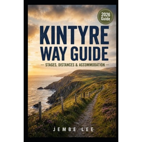(영문도서)Kintyre Way Guide: Stages Distances & Accommodation Paperback, Independently Published, English, 9798196983726