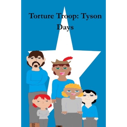 (영문도서)Torture Troop: Tyson Days Paperback, Independently Published, English, 9798264618970