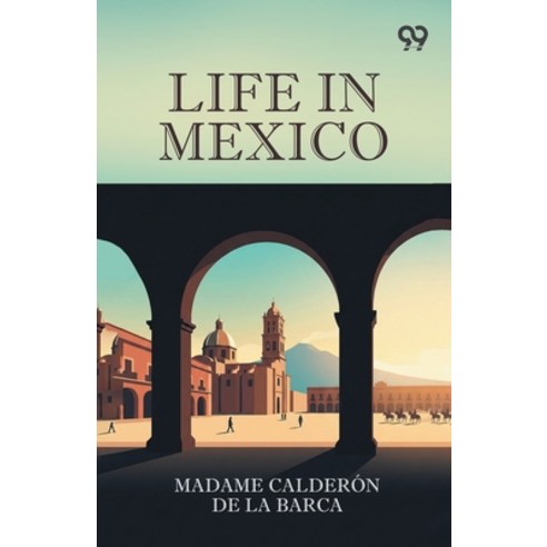 (영문도서)Life In Mexico Paperback, Double 9 Books, English, 9789377503512