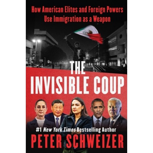 (영문도서)The Invisible Coup: How American Elites and Foreign Powers Use Immigration as a... Hardcover, Harper, English, 9780063422506