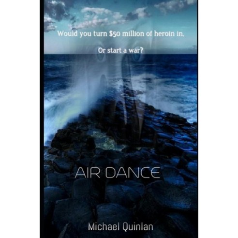 (영문도서)Air Dance: Reigniting the War in Northern Ireland Paperback, Independently Published, English, 9781096707455