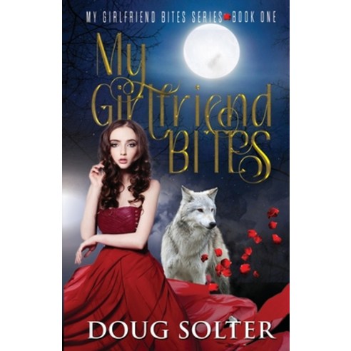 (영문도서)My Girlfriend Bites: A Teen Paranormal Romance Paperback, Douglas W. Solter, English, 9798987126301