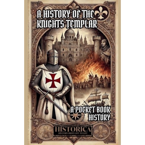(영문도서)A History of the Knights Templar: A Pocket-Book History Paperback, Historica, English, 9798233060519