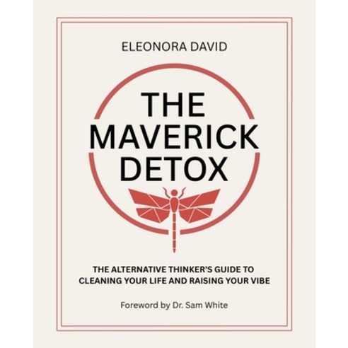 (영문도서)The Maverick Detox: The Alternative Thinker's Guide to Cleaning Your Life and Ra... Paperback, Sysense Ltd, English, 9781068265501