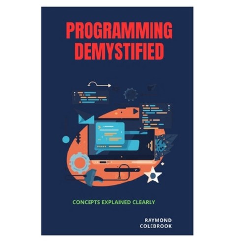(영문도서)Programming Demystified: Concepts Explained Clearly Paperback, Independently Published, English, 9798258513410