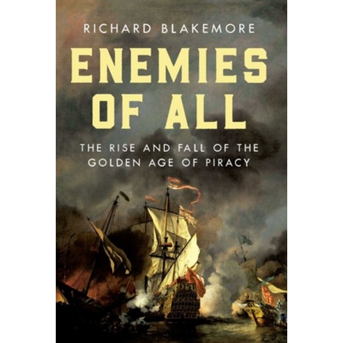 (영문도서)Enemies of All: The Rise and Fall of the Golden Age of Piracy Paperback, Pegasus Books, English, 9798897101795