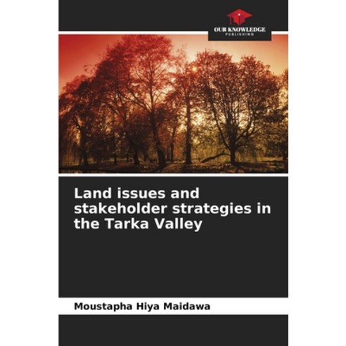 (영문도서)Land issues and stakeholder strategies in the Tarka Valley Paperback, Our Knowledge Publishing, English, 9786630039207