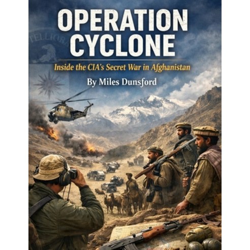 (영문도서)Operation Cyclone: Inside the CIA's Secret War in Afghanistan Paperback, Independently Published, English, 9798243633949