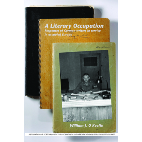 (영문도서)A Literary Occupation: Responses of German Writers in Service in Occupied Europe Paperback, Brill, English, 9789042037700