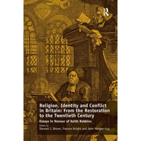 (영문도서)Religion Identity and Conflict in Britain: From the Restoration to the Twentiet... Paperback, Routledge, English, 9781032923246