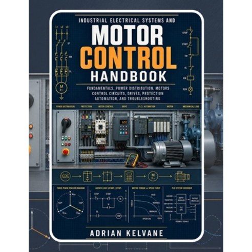 (영문도서)Industrial Electrical Systems and Motor Control Handbook: Fundamentals Power Di... Paperback, Independently Published, English, 9798189377426