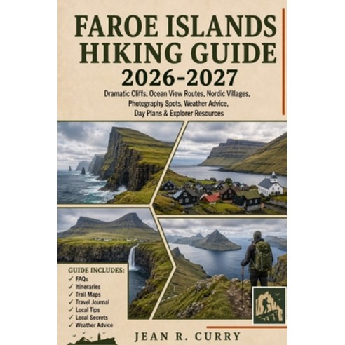 (영문도서)Faroe Islands Hiking Guide 2026-2027: Dramatic Cliffs Ocean View Routes Nordic... Paperback, Independently Published, English, 9798184372143