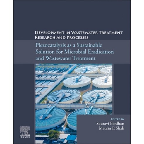 (영문도서)Piezocatalysis as a Sustainable Solution for Microbial Eradication and Wastewate... Paperback, Elsevier, English, 9780443340659
