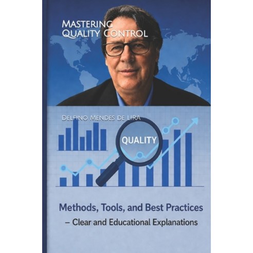 (영문도서)Mastering Quality Control: Methods Tools and Best Practices Paperback, Independently Published, English, 9798278961741