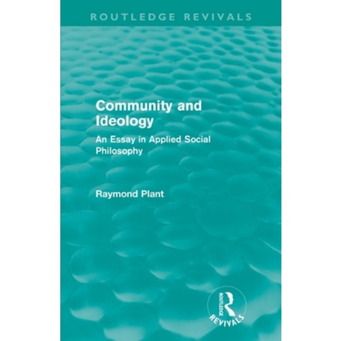 (영문도서)Community and Ideology (Routledge Revivals): An Essay in Applied Social Philosphy Paperback, Routledge, English, 9780415564304