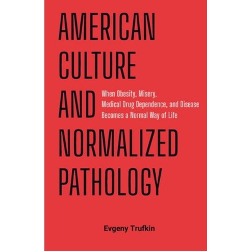 (영문도서)American Culture and Normalized Pathology: When Obesity Misery Medical Drug De... Paperback, Red Forest Publishing, English, 9798993594729