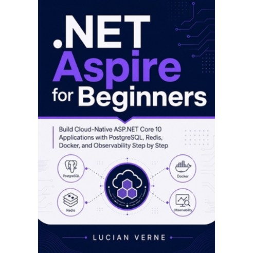 (영문도서).NET Aspire for Beginners: Build Cloud-Native ASP.NET Core 10 Applications with... Paperback, Independently Published, English, 9798197564283
