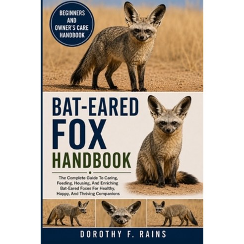 (영문도서)Bat-Eared Fox Handbook: The Complete Guide To Caring Feeding Housing And Enri... Paperback, Independently Published, English, 9798196938177
