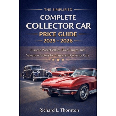 (영문도서)The Simplified Complete Collector Car Price Guide 2025 - 2026: Current Market Va... Paperback, Independently Published, English, 9798242421912