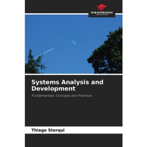 (영문도서)Systems Analysis and Development Paperback, Our Knowledge Publishing, English, 9786209959295