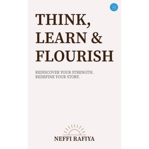 (영문도서)Think Learn & Flourish Paperback, Bluerose Publishers, English, 9789375427728