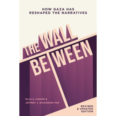 (영문도서)The Wall Between: How October 7 and Gaza Have Reshaped the Narratives Paperback, English, 9781623715526, Olive Branch Press