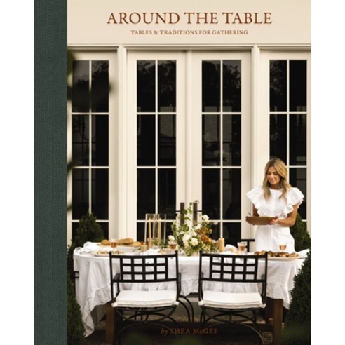 (영문도서)Around the Table: Tables and Traditions for Gathering Hardcover, Harper Horizon, English, 9781400250622