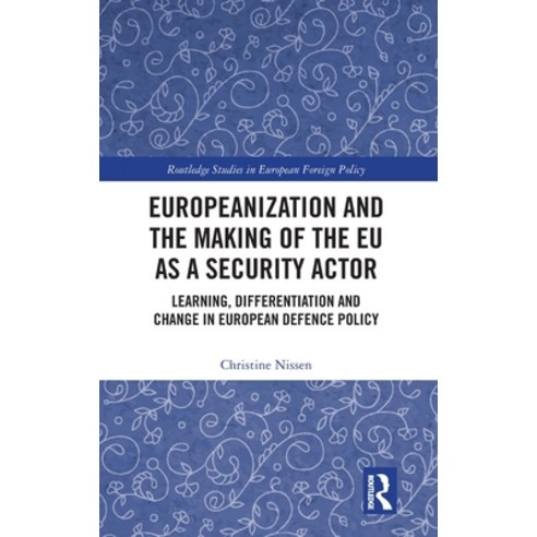(영문도서)Europeanization and the Making of the EU as a Security Actor: Learning Differen... Hardcover, Routledge, English, 9781032313481