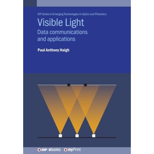 (영문도서)Visible Light: Data communications and applications Paperback, Institute of Physics Publis..., English, 9780750318327