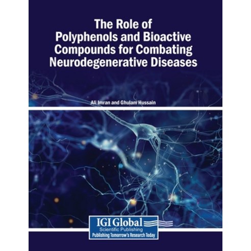 (영문도서)The Role of Polyphenols and Bioactive Compounds for Combating Neurodegenerative... Paperback, Igi Global Scientific Publi..., English, 9798337341408