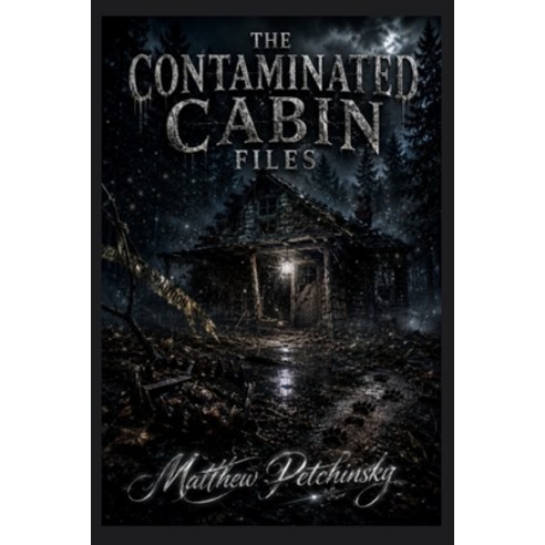(영문도서)The Contaminated Cabin Files Paperback, Apophis Enterprises LLC, English, 9798256058609