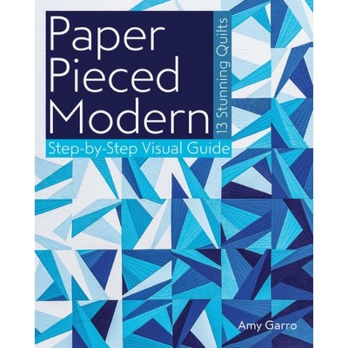 (영문도서)Paper Pieced Modern - Print-On-Demand Edition: 13 Stunning Quilts Step-By-Step V... Paperback, C&T Publishing, English, 9781607059899